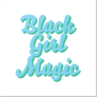 BLACK GIRL MAGIC Posters and Art